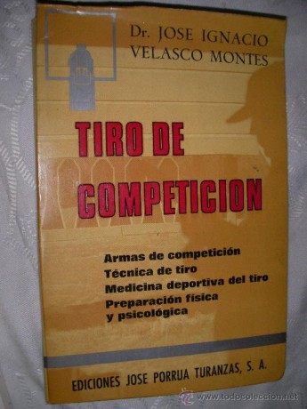 Pongo a la venta el libro del Dr. José I. Velasco Montes, "TIRO DE COMPETICION". Poco hay que 00