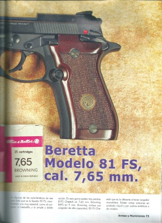   Hola Chic@s!

Pongo en venta mi Beretta 81FS IMPECABLE del 7.65mm/.32ACP, guiada "F", en Madrid. 71