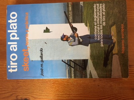 Vendo el libro "Tiro al plato, Skeet teoría y práctica" de José M. Gallardo. Un perfecto manual 00