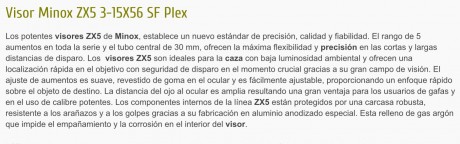 Se ofrece visor MINOX ZX5 3-15x56 , estado igual que nuevo. Se regala parasol y filtro UV. Se ofrece sin 61