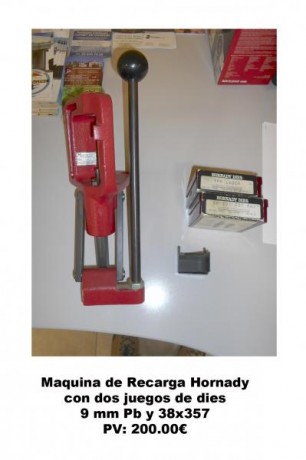 Lo dicho se vende maquina de recarga HORNADY mono estación.
Con dos juegos de dies, uno del 9 mm y otro 00