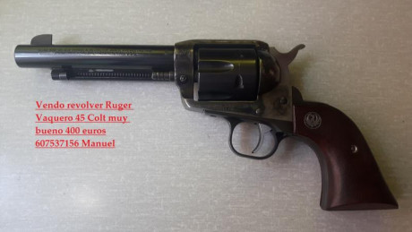 Vendo revolver RUGER Vaquero 45 LC, muy buen estado 400 euros mas portes, regalo 100 vainas y 100 puntas
 00