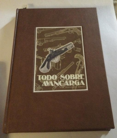 Pongo de nuevo en venta:
1 - “Todo sobre Avancarga” de H. Merino. Original y “ennoblecido” con encuadernacion 01