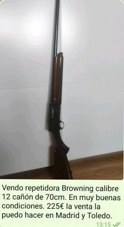 Vendo repetidora Browning calibre 12, cañón de 70cm en muy buen estado.   225€  la venta la puedo hacer 00