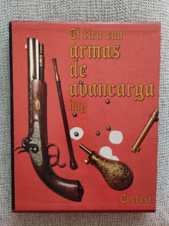 Vendo el libro El tiro con armas de avancarga hoy, de editorial Everest. En perfectas condiciones,sin 00