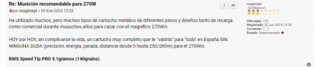 el 270 win. o el 308 win?
Para Monteria, supongo que direis el 308, pues varios cazadores en la mesa decian 100